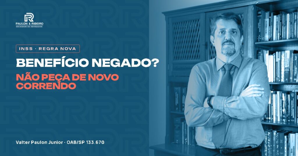 Benefício negado pelo INSS? Não peça de novo correndo